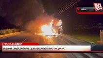 Muğla'da seyir halindeki yolcu otobüsü alev alev yandı