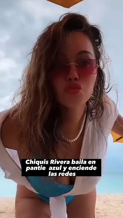 Chiquis Rivera Enciende Las Redes Sociales Con Baile En Bikini Azul Vídeo Dailymotion 