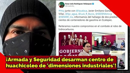 ¡Fuerzas Armadas y de Seguridad descubren centro huachicolero de 'dimensiones industriales'!