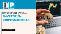 Lo que debes saber al invertir en criptomonedas