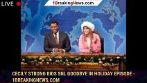 104225-mainCecily Strong bids SNL goodbye in holiday episode - 1breakingnews.com