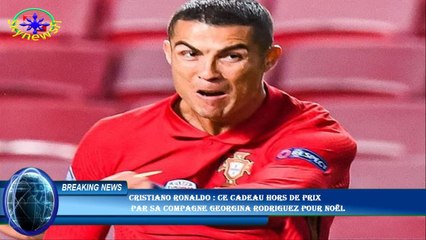 Cristiano Ronaldo : ce cadeau hors de prix  par sa compagne Georgina Rodriguez pour Noël