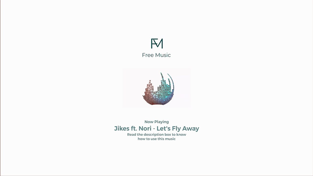 Jikes ft. Nori - Let's Fly Away (No Copyright Sound)