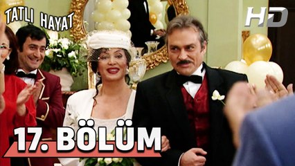 Tatlı Hayat 17. Bölüm HD