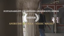 Sustainable Champions: Grassroots Heroes - Silver | Anirudh Shukla - Vedic Walks