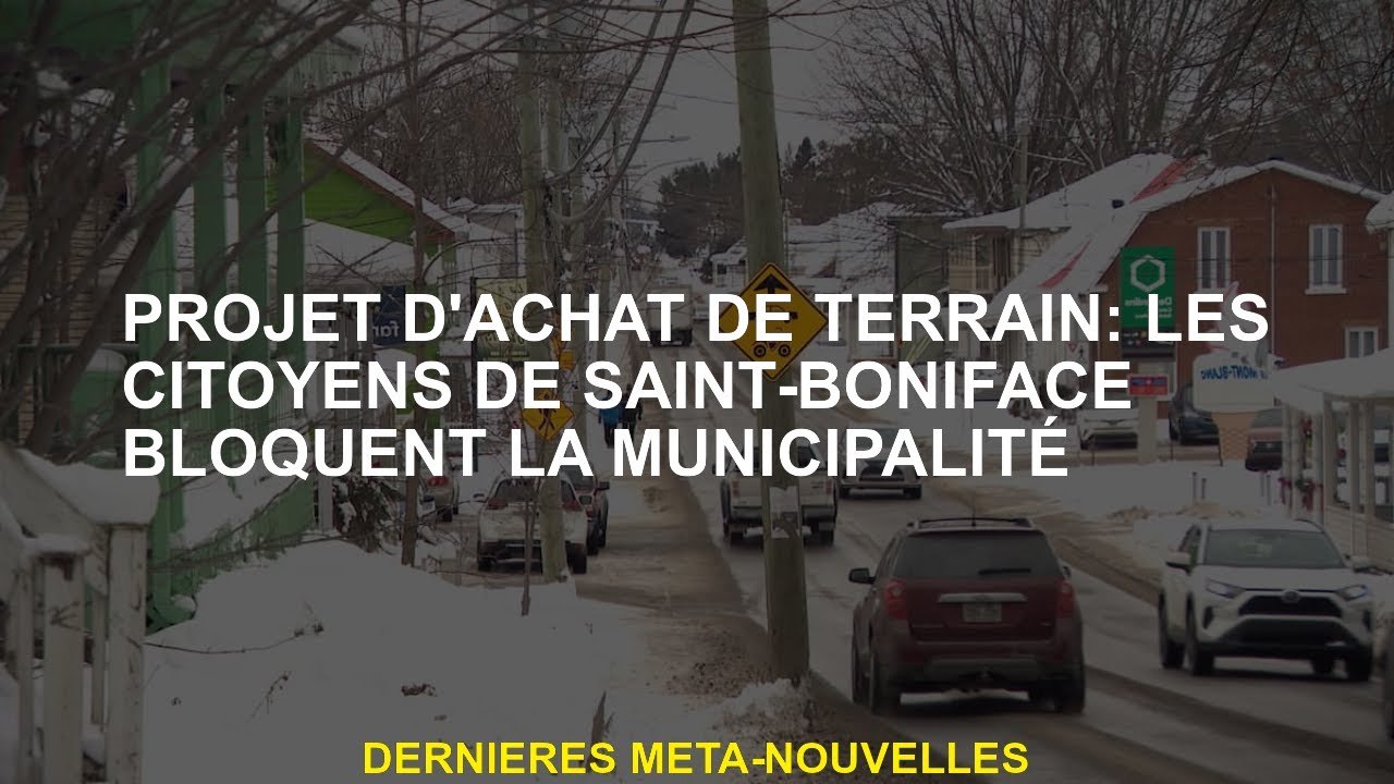 Projet d'achat de terres: Saint-Boniface Citizens bloque la municipalité