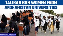 Taliban bans university education for women in Afghanistan, draws global condemnation |Oneindia News