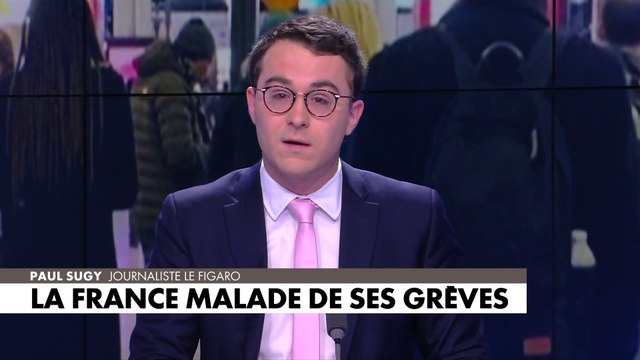 L'édito de Paul Sugy : «La France malade de ses grèves»