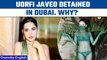 Uorfi Javed held in Dubai for shooting video in 'revealing' outfit in ‘open area’ | Oneindia News