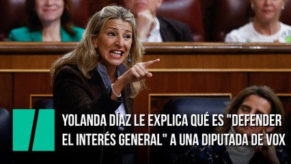 Yolanda Díaz le explica qué es "defender el interés general" a una diputada de Vox
