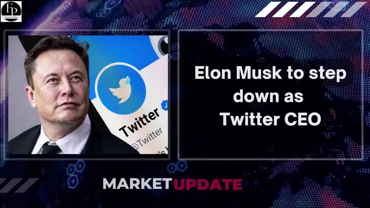Elon Musk To Step Down As Twitter CEO | Financial News | Stock Market News | Business News
