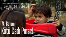 Kötü cadı Pınar! -  Adını Feriha Koydum Emir'in Yolu 74. Bölüm