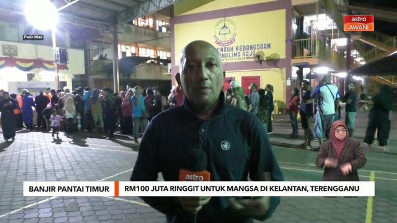 Banjir Pantai Timur | RM100 juta untuk mangsa di Kelantan, Terengganu