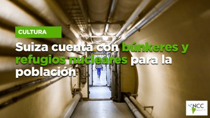 Suiza cuenta con búnkeres y refugios nucleares para la población
