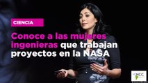 Conoce a las mujeres ingenieras que trabajan proyectos en la NASA