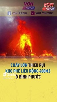 Cháy lớn thiêu rụi kho phế liệu rộng 400m2 ở Bình Phước