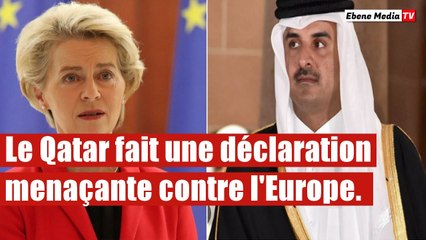 Urgent: Le Qatar promet de couper le gaz à des Européens trop dépendants.