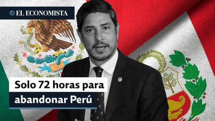 Perú da a embajador mexicano 72 horas para abandonar el país