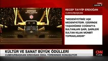 Cumhurbaşkanı Erdoğan Kültür ve Sanat Büyük Ödülleri töreninde konuştu
