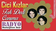 Cici Kızlar - Tak Dedi Canıma (Full Albüm Kaydı)