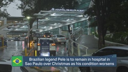 Pele to spend Christmas in hospital as condition worsens