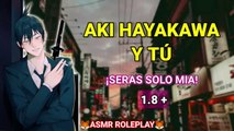 Aki Hayakawa x Tu - ¡Seras solo Mia! - ASMR 1.8  (SIN CENSURA)