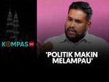 'Politik makin melampau'