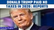 Donal Trump paid no income tax in 2020 after losses in office, reveals report | Oneindia News*News