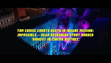 Tom Cruise courts death in insane Mission - Impossible — Dead Reckoning stunt dubbed 'biggest in cinema history'