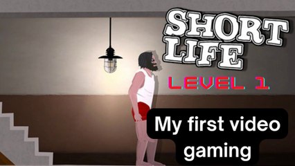 My first gaming video || Short life level -1 || Short life funny video game