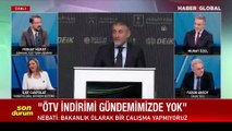 Bakan Nebati'den ÖTV indirimi açıklaması