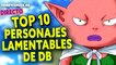 TOP 10 personajes LAMENTABLES de DRAGON BALL - Directo Z 03x16