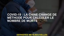 Covid-19: La Chine modifie sa méthode pour calculer le nombre de décès