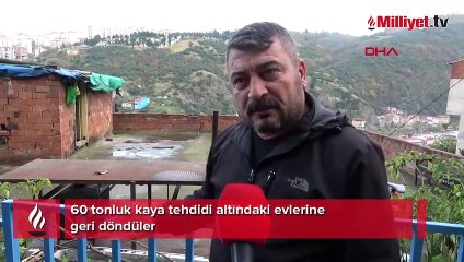 60 tonluk kaya tehdidi altındaki evlerine geri döndüler