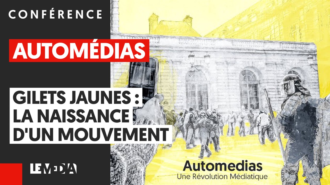AUTOMÉDIAS #1 : GILETS JAUNES, NAISSANCE D'UN MOUVEMENT