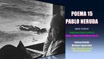 Poema 15  [Pablo Neruda]