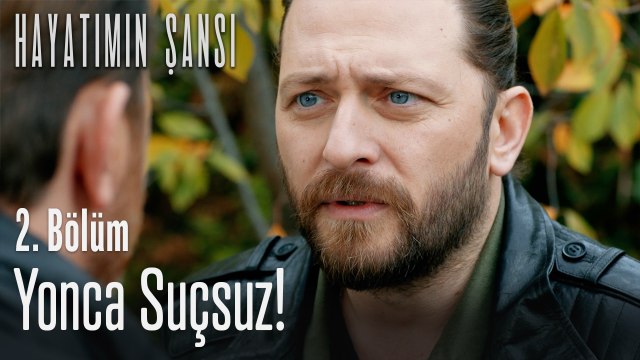 Yonca suçsuz! - Hayatımın Şansı 2. Bölüm