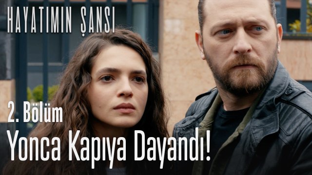 Yonca kapıya dayandı! - Hayatımın Şansı 2. Bölüm