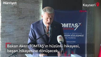 Bakan Akar: TOMTAŞ'ın hüzünlü hikayesi, başarı hikayesine dönüşecek