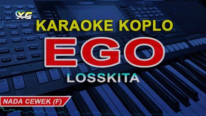 Ego Losskita Lirik Karaoke (Nada Wanita)