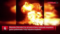 Meksika’da petrol boru hattında patlama: 1 ölü