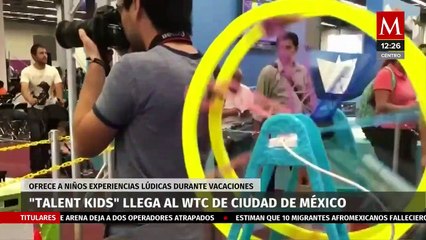 Descargar video: Talent Kids' llega al WTC de CdMx, ofrece a los niños experiencias virtuales y lúdicas