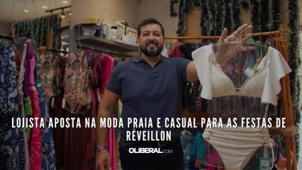 Lojista aposta na moda praia e casual para as festas de Réveillon