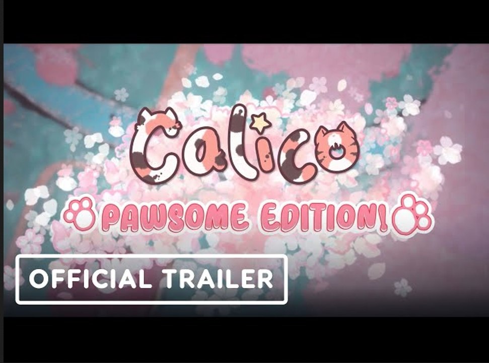 Calico: Pawsome Edition | Official Launch Trailer