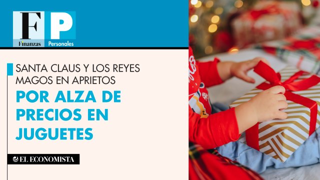 Santa Claus y los Reyes Magos en aprietos por alza de precios en juguetes