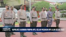 Kapolres Karimun Pimpin Apel Gelar Pasukan Ops Lilin Seligi 2022