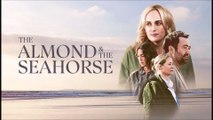 The Almond and The Seahorse - Trailer © 2022 Drama