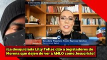 ¡La desquiciada Lilly Téllez dijo a legisladores de Morena que dejen de ver a AMLO como Jesucristo!