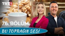 Bu Toprağın Sesi 76. Bölüm - Gıda Güvenliği Kavramı Nedir Ve Neden Önemlidir?