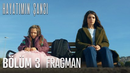 Hayatımın Şansı 3. Bölüm Fragmanı